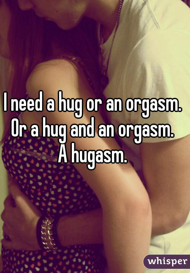 Orgasm Hug